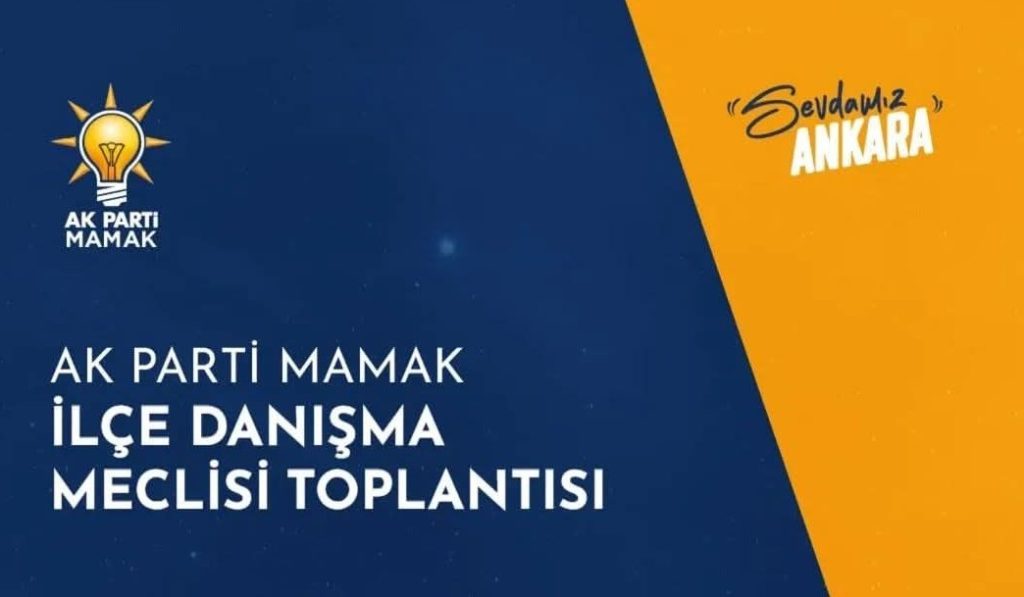 AK Parti Mamak İlçe Danışma Meclisi Toplantısı Hafta Sonu Gerçekleştirilecek
