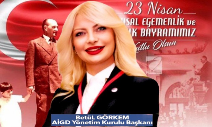 Betül Görkem, 23 Nisan Ulusal Egemenlik ve Çocuk Bayramı Dolayısıyla Kutlama Mesajı Yayınladı