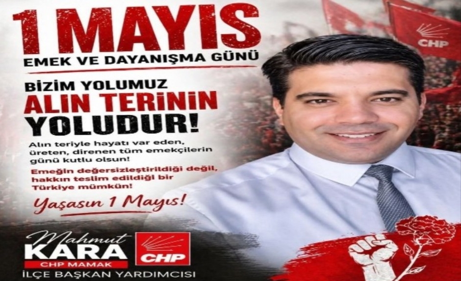 Mahmut Kara: 1 Mayıs Emek ve Dayanışma Günü, bir bayramdan öte…
