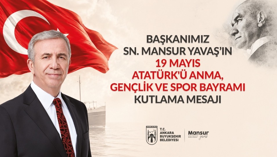 Başkan Mansur Yavaş’tan 19 Mayıs Atatürk’ü Anma, Gençlik ve Spor Bayramı Kutlama Mesajı