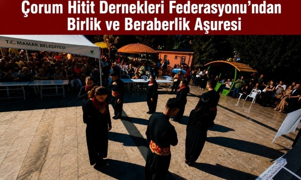 Çorum Hitit Dernekleri Federasyonu’ndan Birlik ve Beraberlik Aşuresi