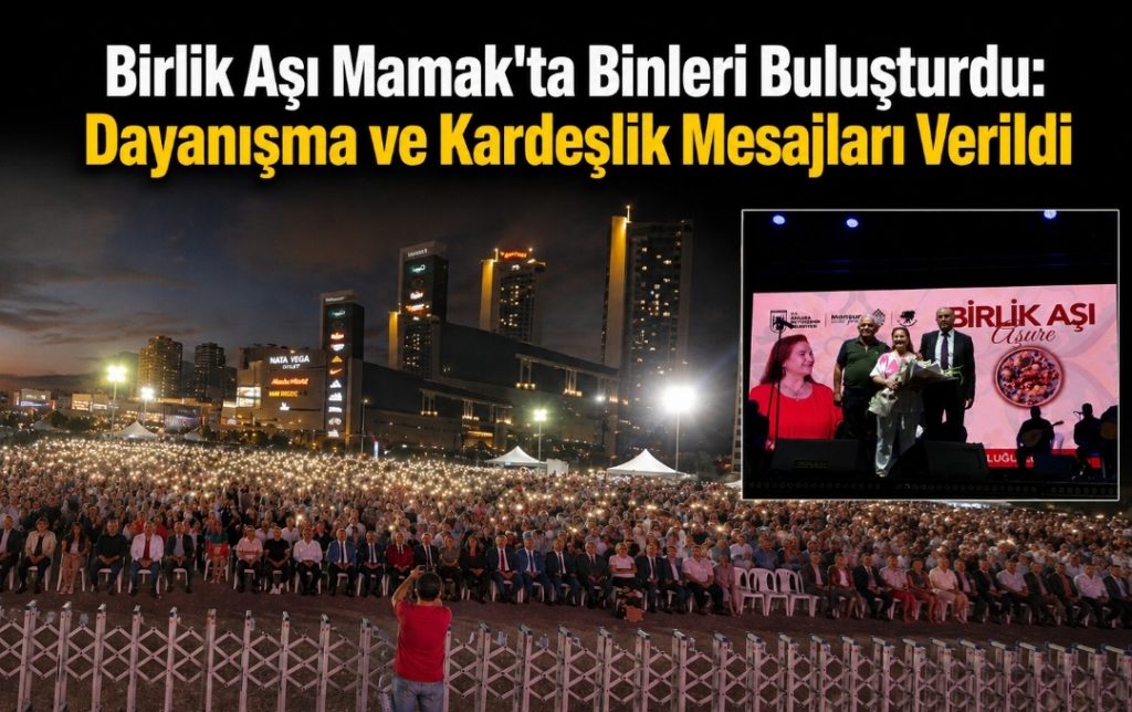 Birlik Aşı Mamak’ta Binleri Buluşturdu: Dayanışma ve Kardeşlik Mesajları Verildi