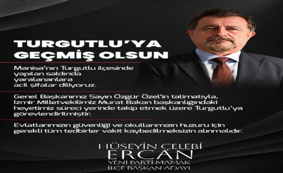 Hüseyin Çelebi Ercan’dan Turgutlu’daki Saldırıya İlişkin Mesaj: “Evlatlarımızın Güvenliği İçin Gerekli Tedbirler Alınmalı”