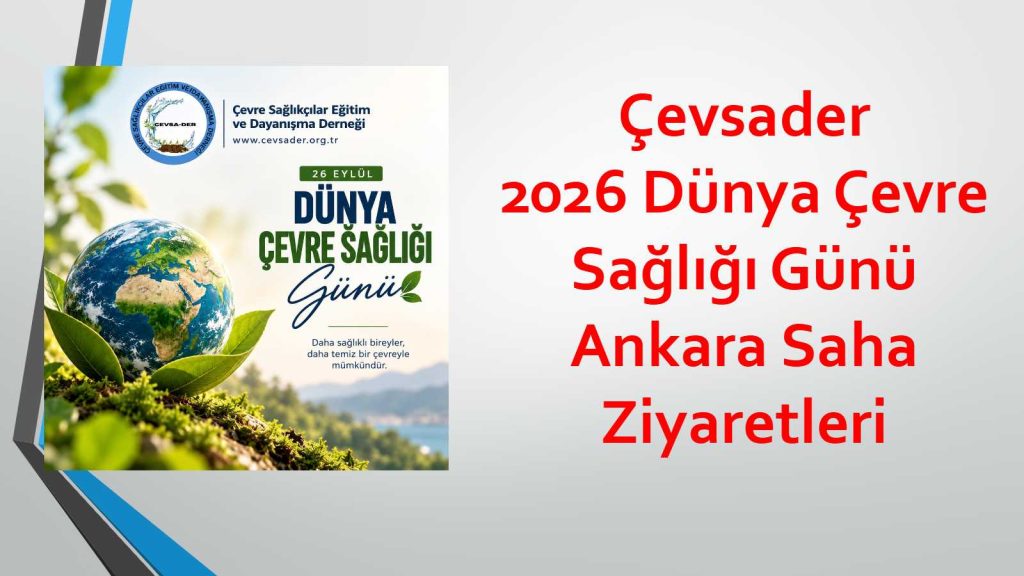 Çevsader’den Ankara’da Dünya Çevre Sağlığı Günü Saha Ziyaretleri
