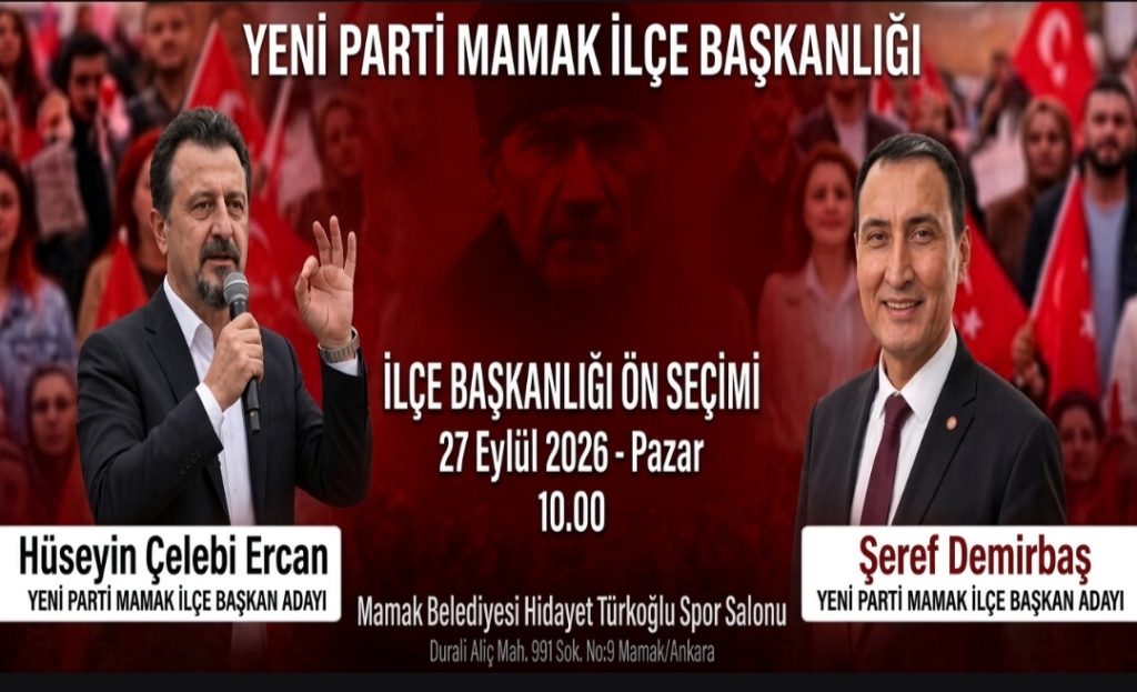 YENİ Parti Mamak’ta Seçim Heyecanı Bugün Hidayet Türkoğlu Spor Salonu’nda! İki Aday Yarışacak